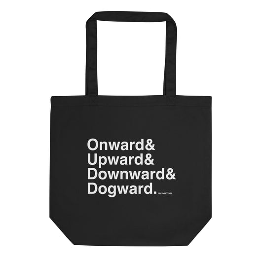 Onward & Upward & Downward & Dogward. - Tote